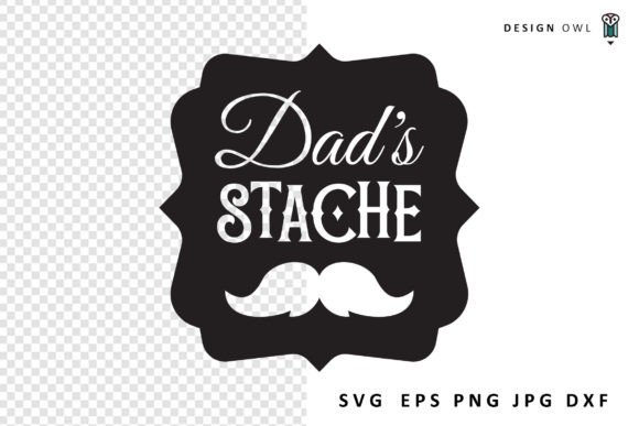 Dad s Stache - Funny Dad SVG Graphics and Crafts Review
