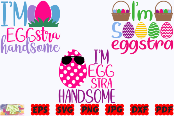 I m Eggstra Handsome SVG Funny Easter Graphics and Crafts Review
