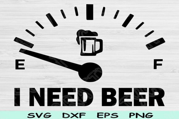 I Need Beer Svg Files, Funny Beer Svg