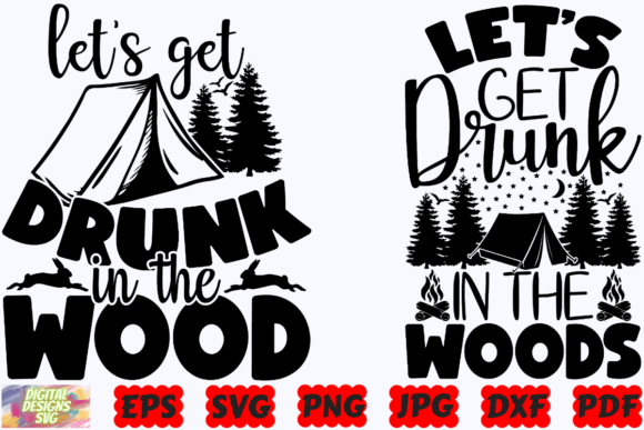 Let s Get Drunk in the Wood SVG Funny Graphics and Crafts