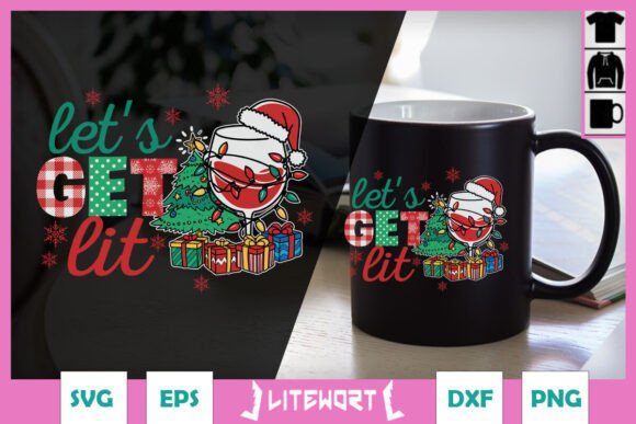 Let s Get Lit Funny Christmas SVG Graphics and Crafts