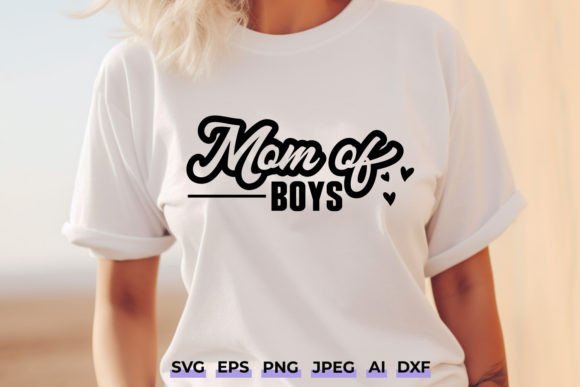 Mom of Boys SVG - Funny Mom Quote Design in Graphics and Crafts