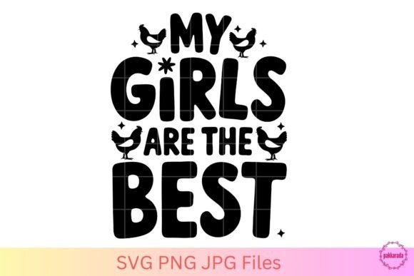 My Girls Are the Best SVG, Funny Chicken Graphics and Crafts Review