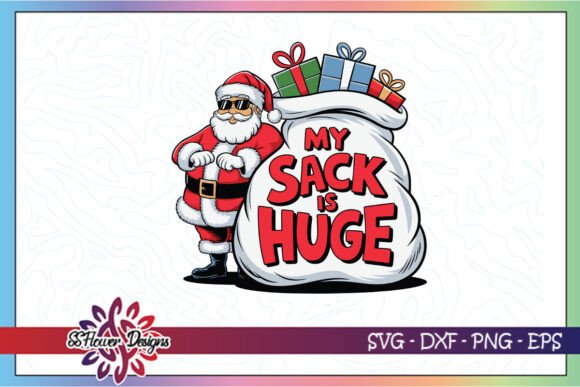 My Sack Is Huge Funny Christmas SVG
