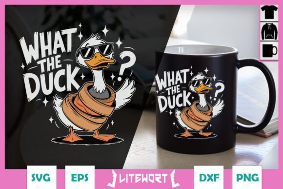What the Duck Funny Sarcastic SVG Graphics in Crafts
