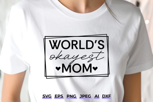 World's Okayest Mom SVG Review